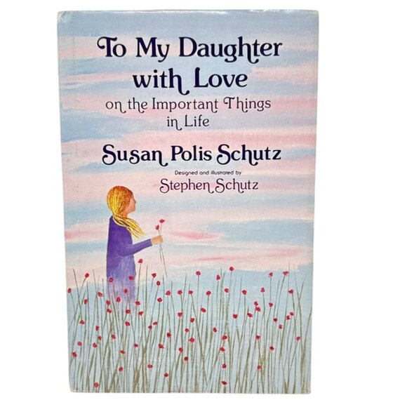 To My Daughter With Love By Susan Polis Schutz Hardcover Book - Picture 1 of 4